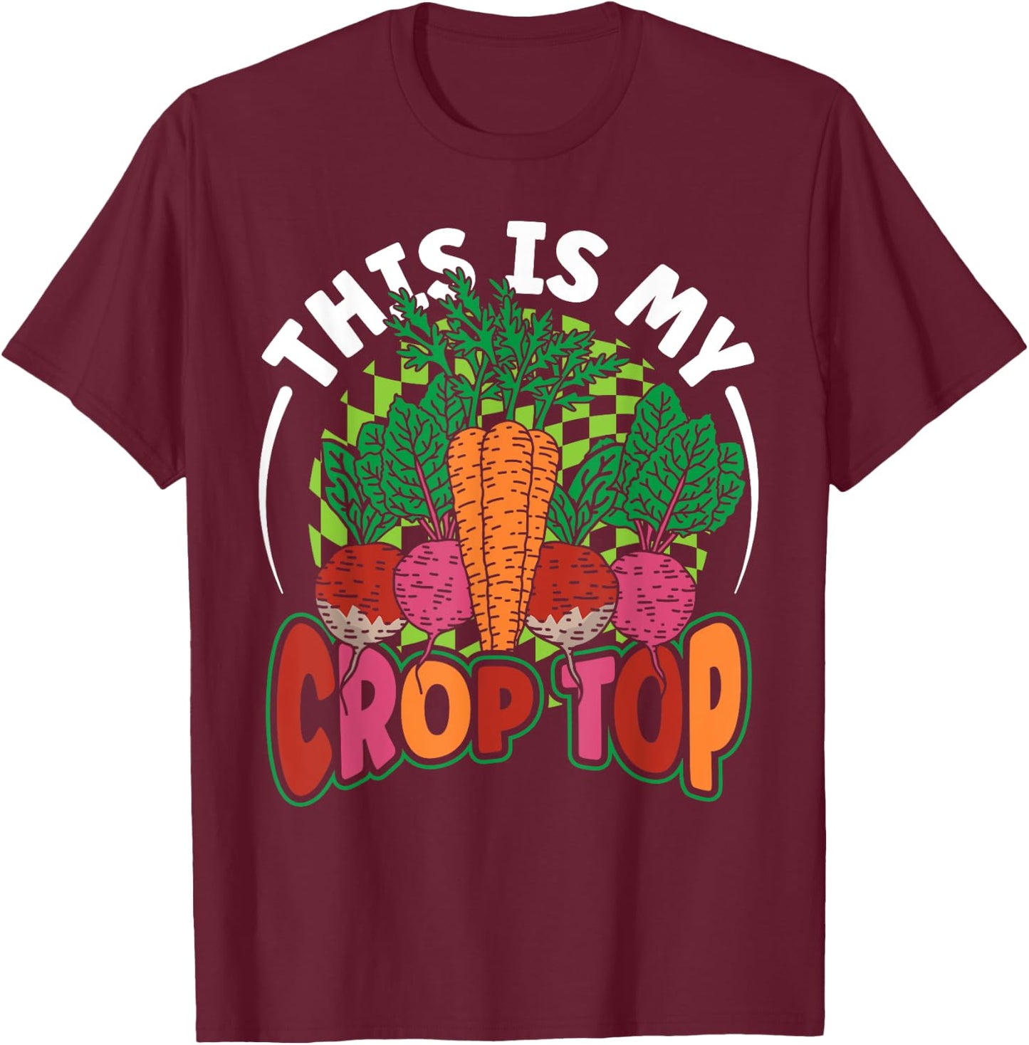 This is My Crop Top Vegetables Funny Farming Pun Farmer Gift T-Shirt - T-Shirt | Maroon