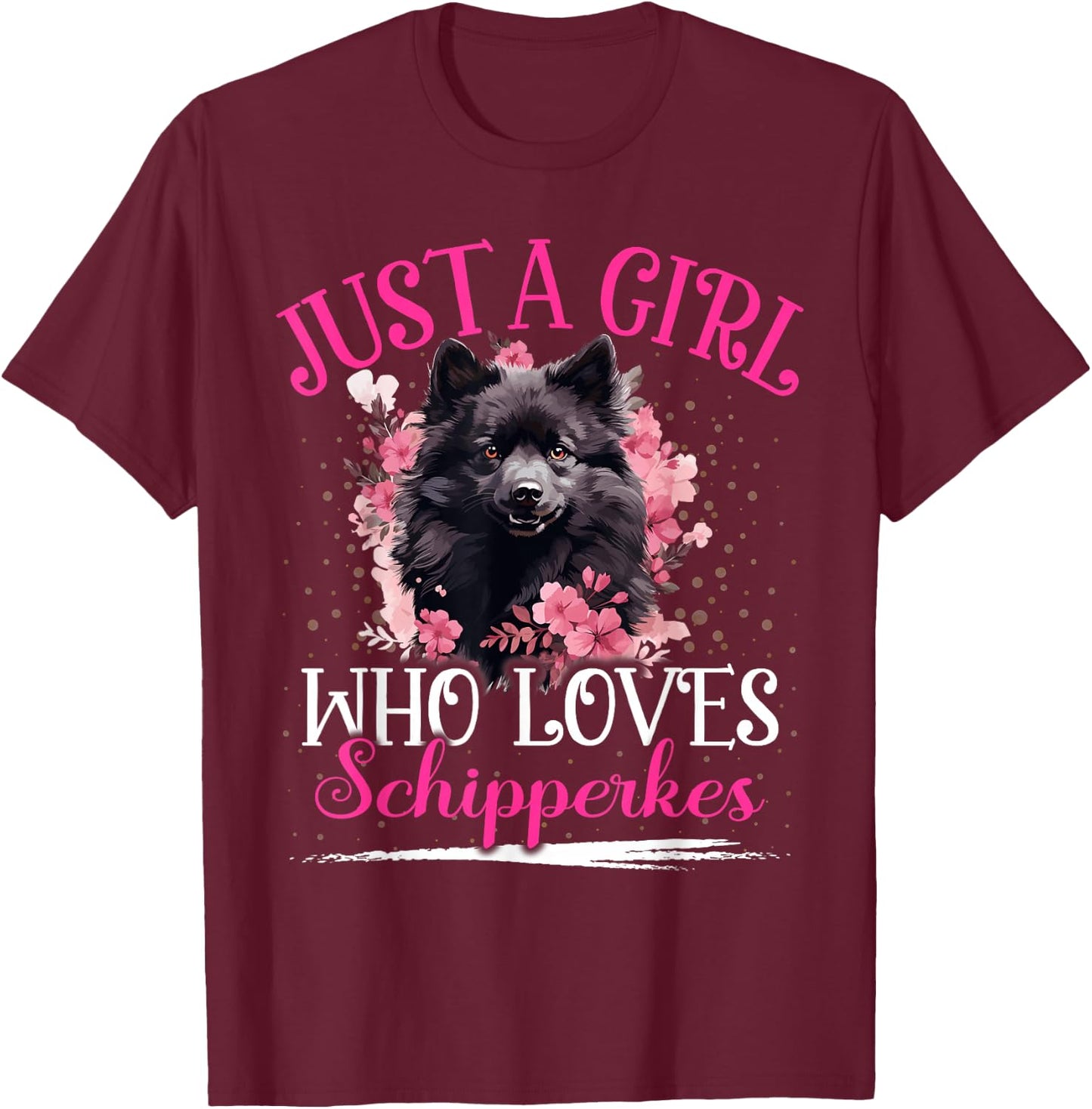 Just A Girl Who Loves Schipperkes Dog Girls T-Shirt - T-Shirt | Maroon