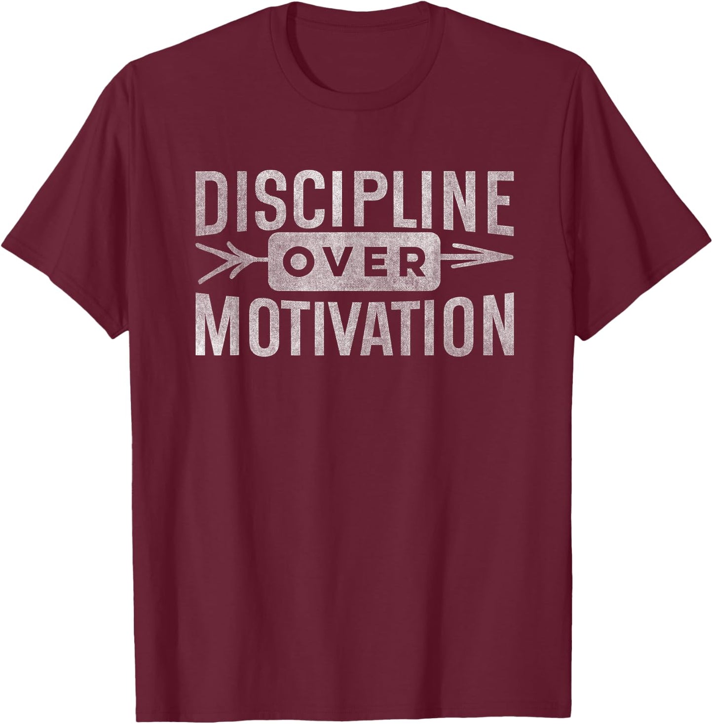 Motivational Discipline over motivation inspirational saying T-Shirt - T-Shirt | Maroon