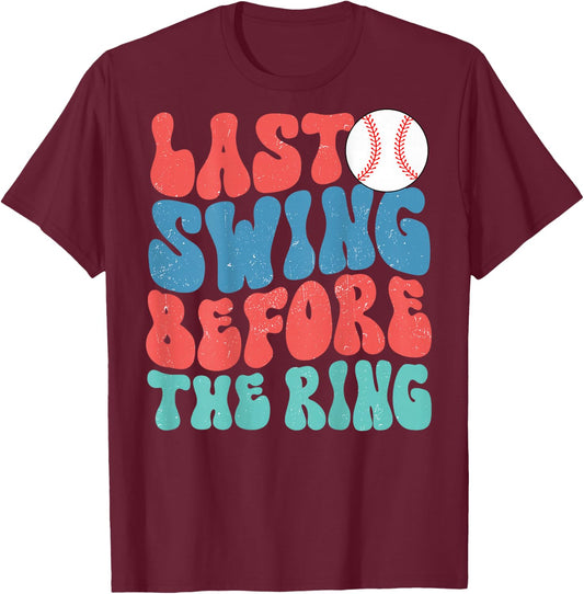 Last Swing Before The Ring Baseball Bachelorette Groovy T-Shirt - T-Shirt | Maroon