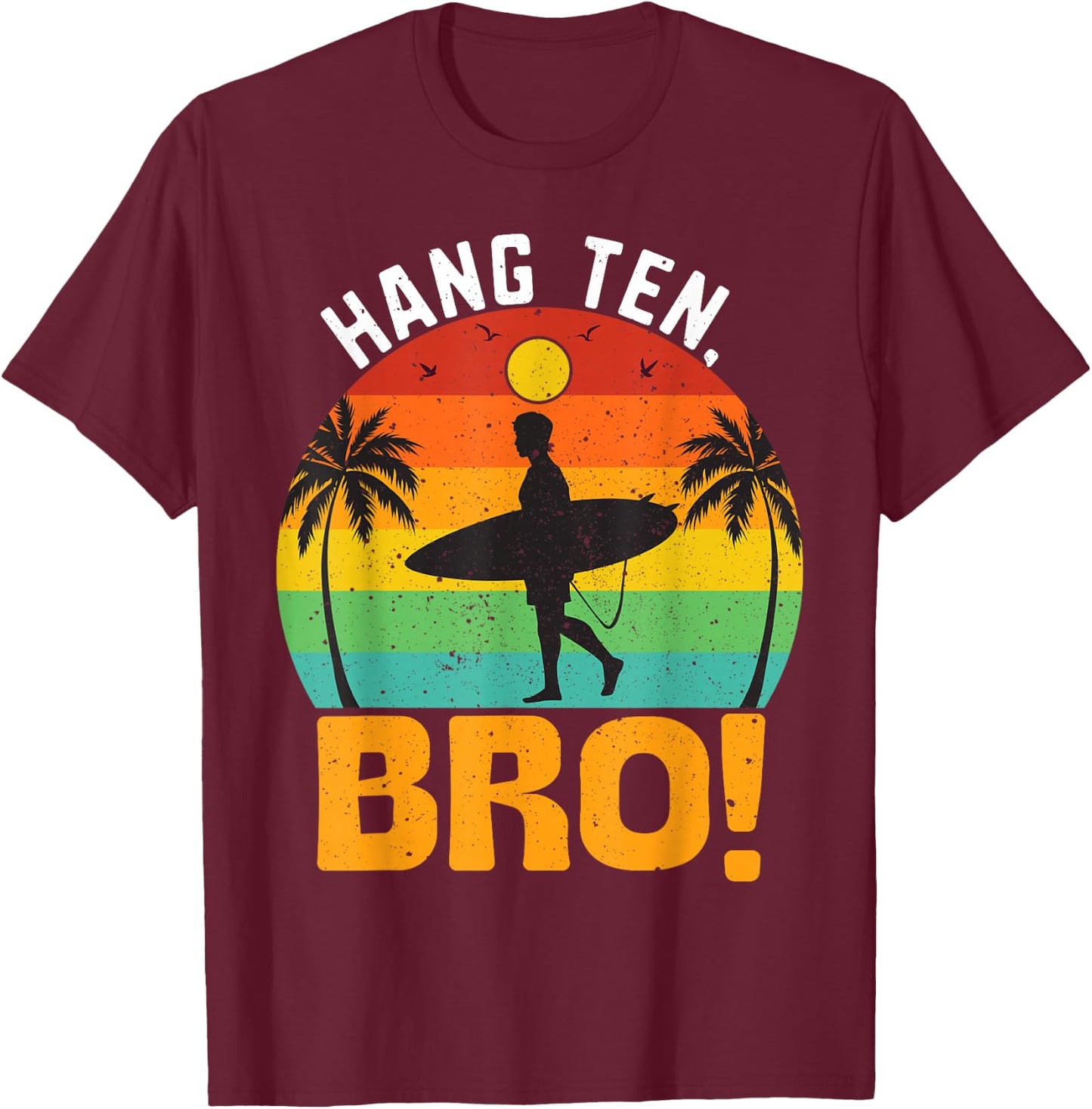 Hang Ten, Bro!, Surfer with Surfboard Swell Wave Sunset T-Shirt - T-Shirt | Maroon