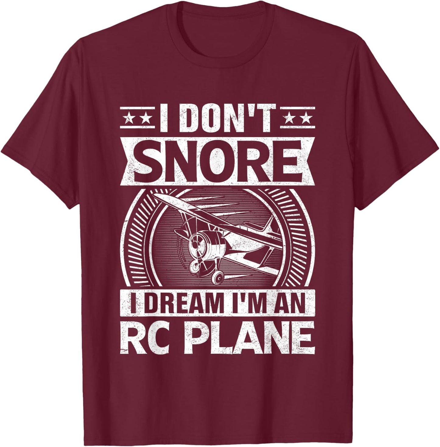 Model Plane Aircraft Don't Snore I Dream I'm an RC Plane T-Shirt - T-Shirt | Maroon