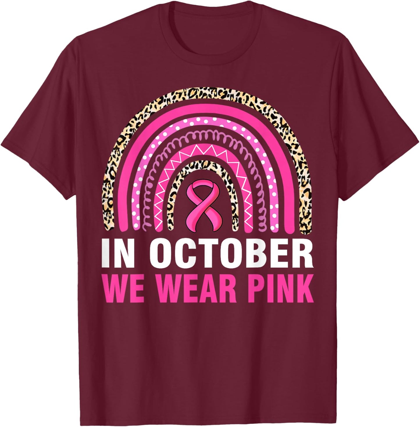 In October We Wear Pink Leopard Breast Cancer Awareness T-Shirt - T-Shirt | Maroon