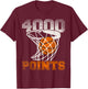 4000 Points Basketball For Your Favorite Basketball Player T-Shirt - T-Shirt | Maroon