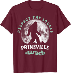 Prineville Oregon Respect the Locals Sasquatch Moon Bigfoot T-Shirt - T-Shirt | Maroon