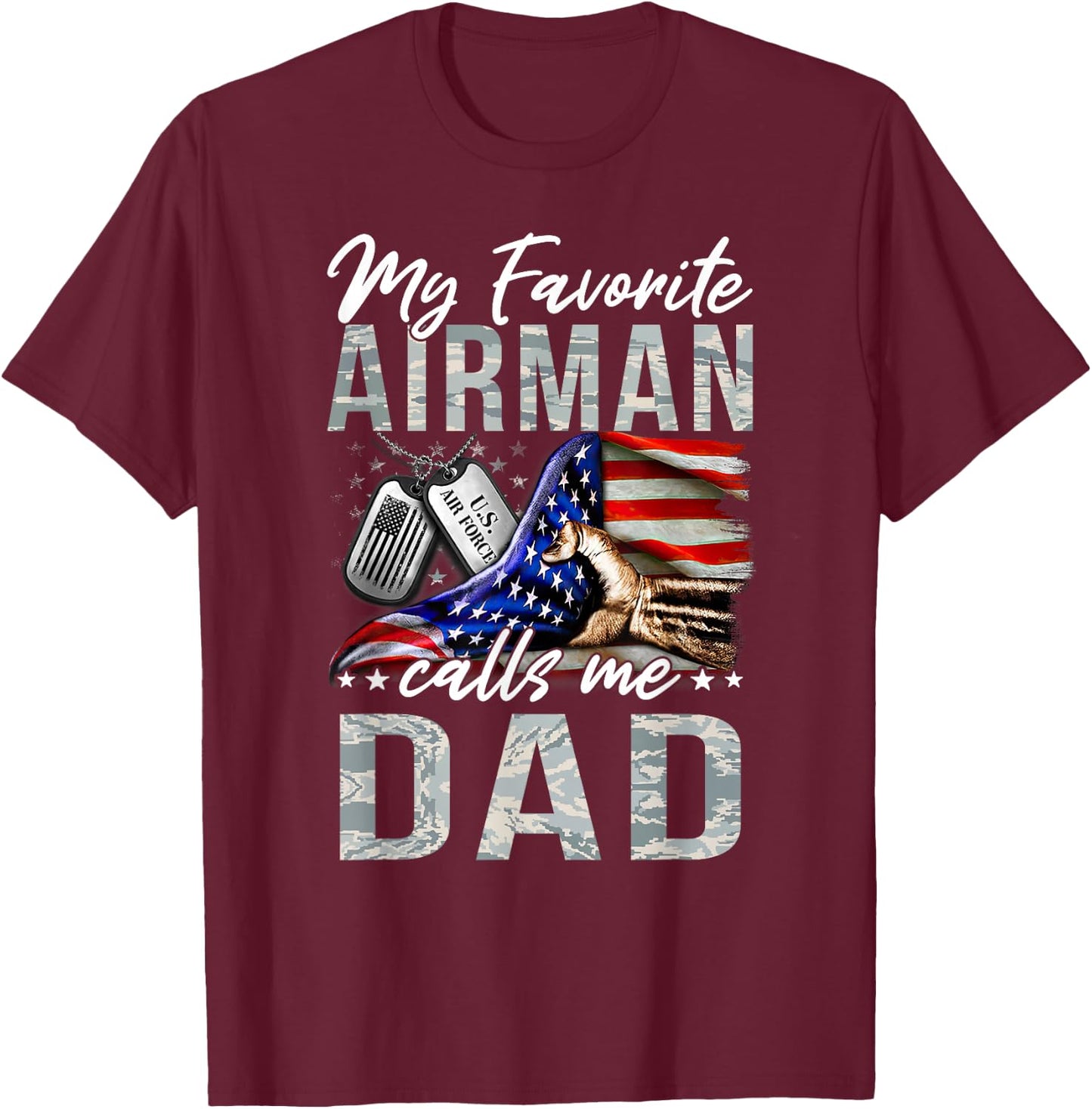 My Favorite Airman Calls Me Dad Air Force Graduation Dad T-Shirt - T-Shirt | Maroon