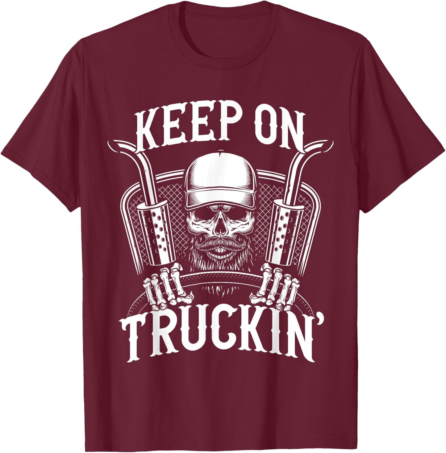 Keep On Truckin' Truck Driver T-Shirt - T-Shirt | Maroon
