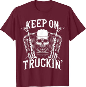 Keep On Truckin' Truck Driver T-Shirt - T-Shirt | Maroon