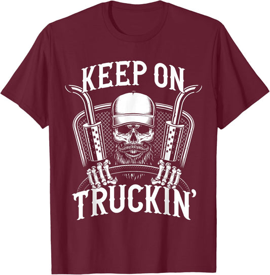 Keep On Truckin' Truck Driver T-Shirt - T-Shirt | Maroon