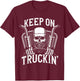 Keep On Truckin' Truck Driver T-Shirt - T-Shirt | Maroon