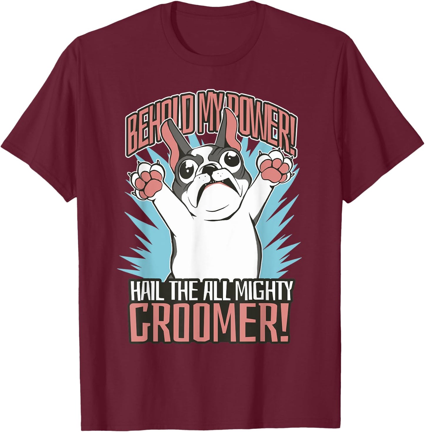 Funny Dog Grooming Art For Pet Groomer French Bulldog T-Shirt - T-Shirt | Maroon