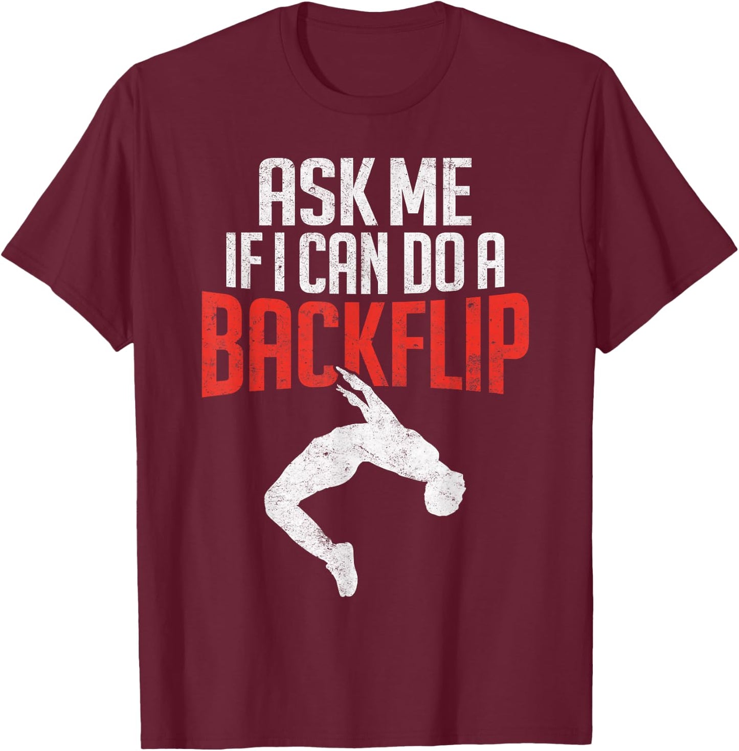 I Can Do A Backflip Parkour Freerunning Traceur Silhouette T-Shirt - T-Shirt | Maroon