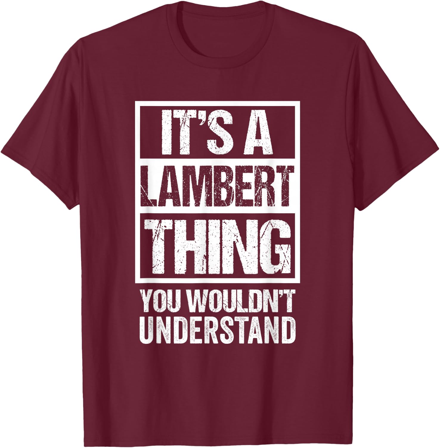 It's A Lambert Thing You Wouldn't Understand Family Name T-Shirt - T-Shirt | Maroon