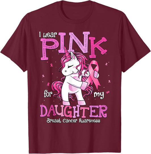 I Wear Pink For My Daughter Shirt Breast Cancer Awareness T-Shirt - T-Shirt | Maroon