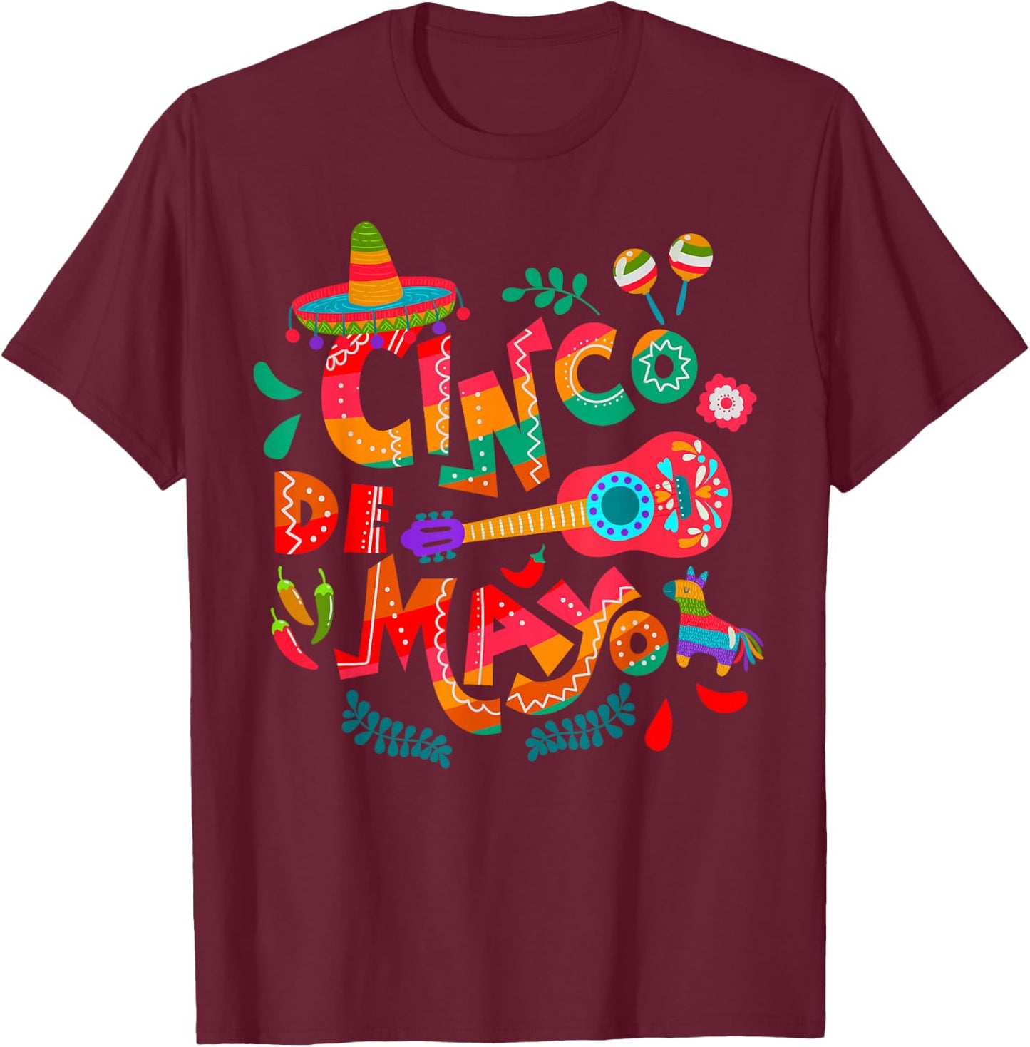Cinco De Mayo Mexican Fiesta celebrate 5 De Mayo May 5 T-Shirt - T-Shirt | Maroon
