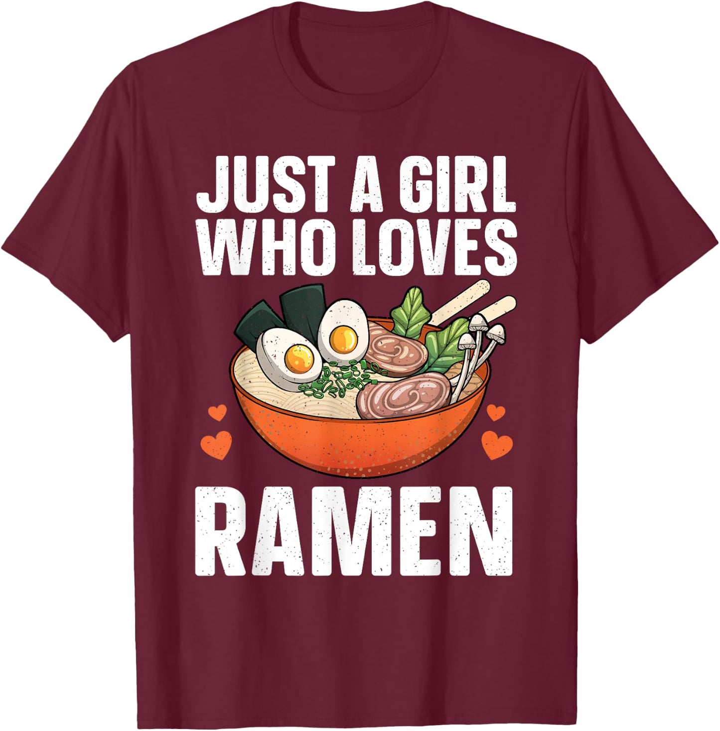 Ramen Noodles Art Girls Asian Ramen Noodle Lovers T-Shirt - T-Shirt | Maroon