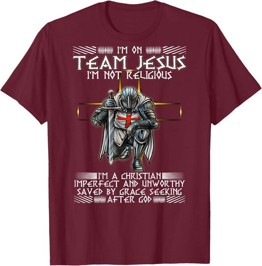 Kneeling Knight Templar Im On Team Jesus Christian BACKPRINT T-Shirt - T-Shirt | Maroon