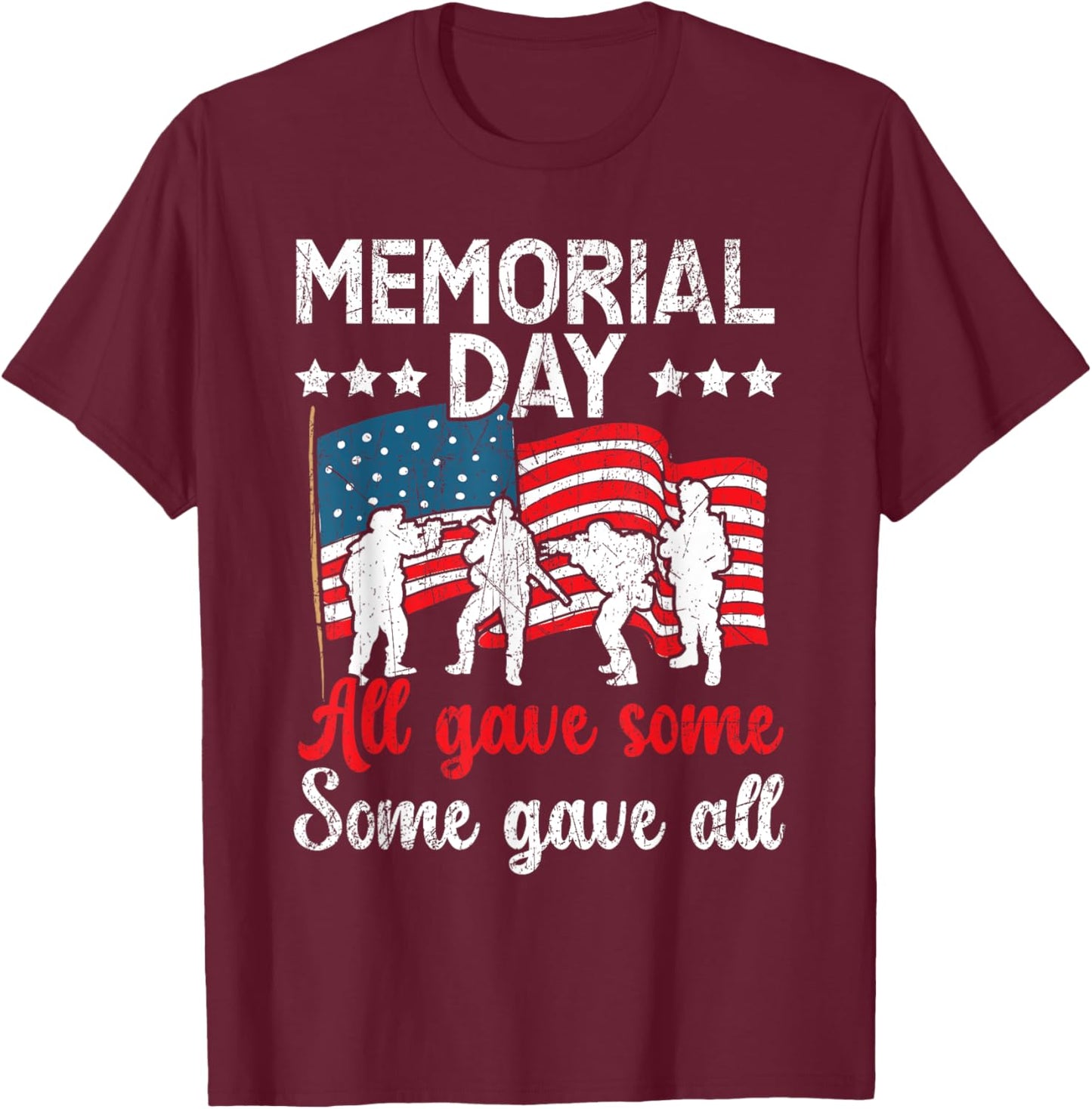 All Gave Some Some Gave All USA Flag American Memorial Day T-Shirt - T-Shirt | Maroon