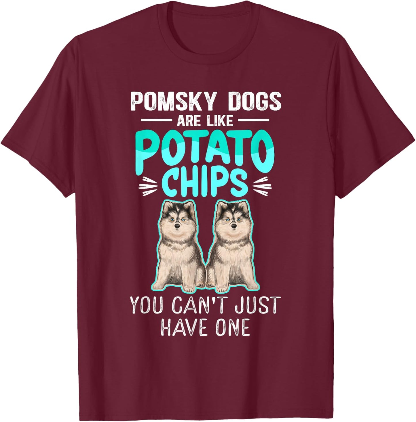 Pomsky Dogs Are Like Pomskies Dog Owner Pomsky T-Shirt - T-Shirt | Maroon