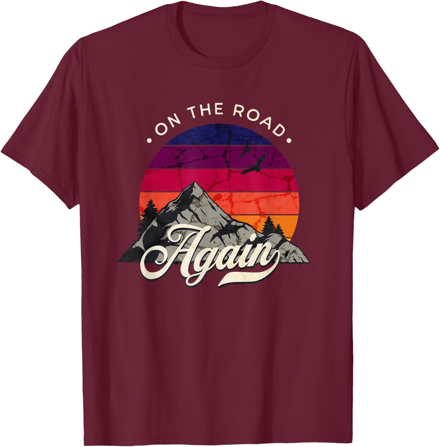 On The Road Again - Vintage Wilderness Adventure Design T-Shirt - T-Shirt | Maroon