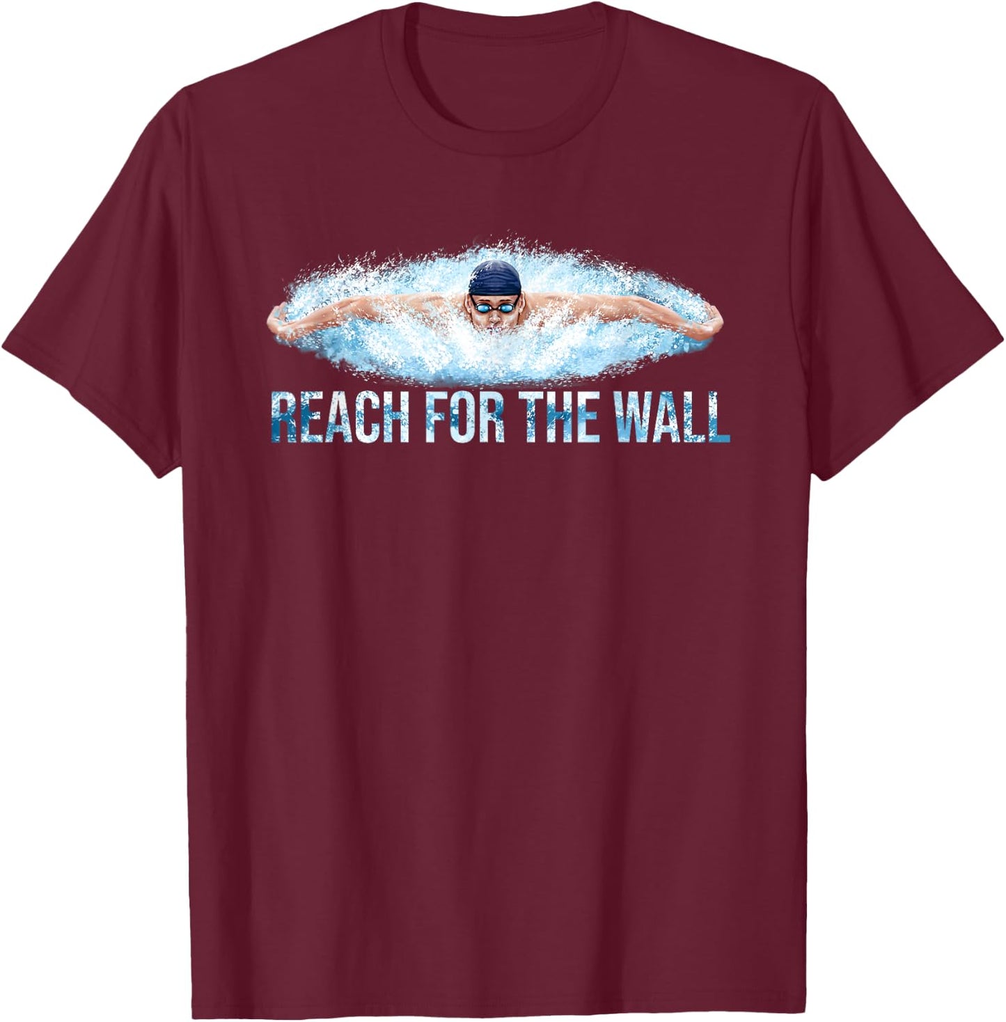 Reach The Wall Funny Swimming Swim Swimmer T-Shirt - T-Shirt | Maroon