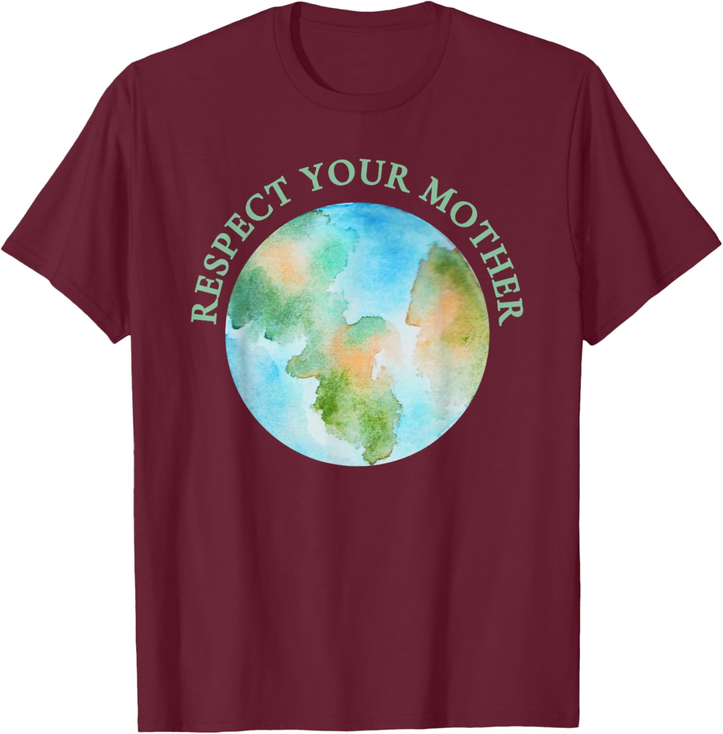 Respect your Mother Earth T-Shirt - T-Shirt | Maroon