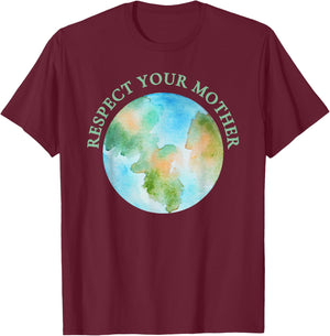 Respect your Mother Earth T-Shirt - T-Shirt | Maroon