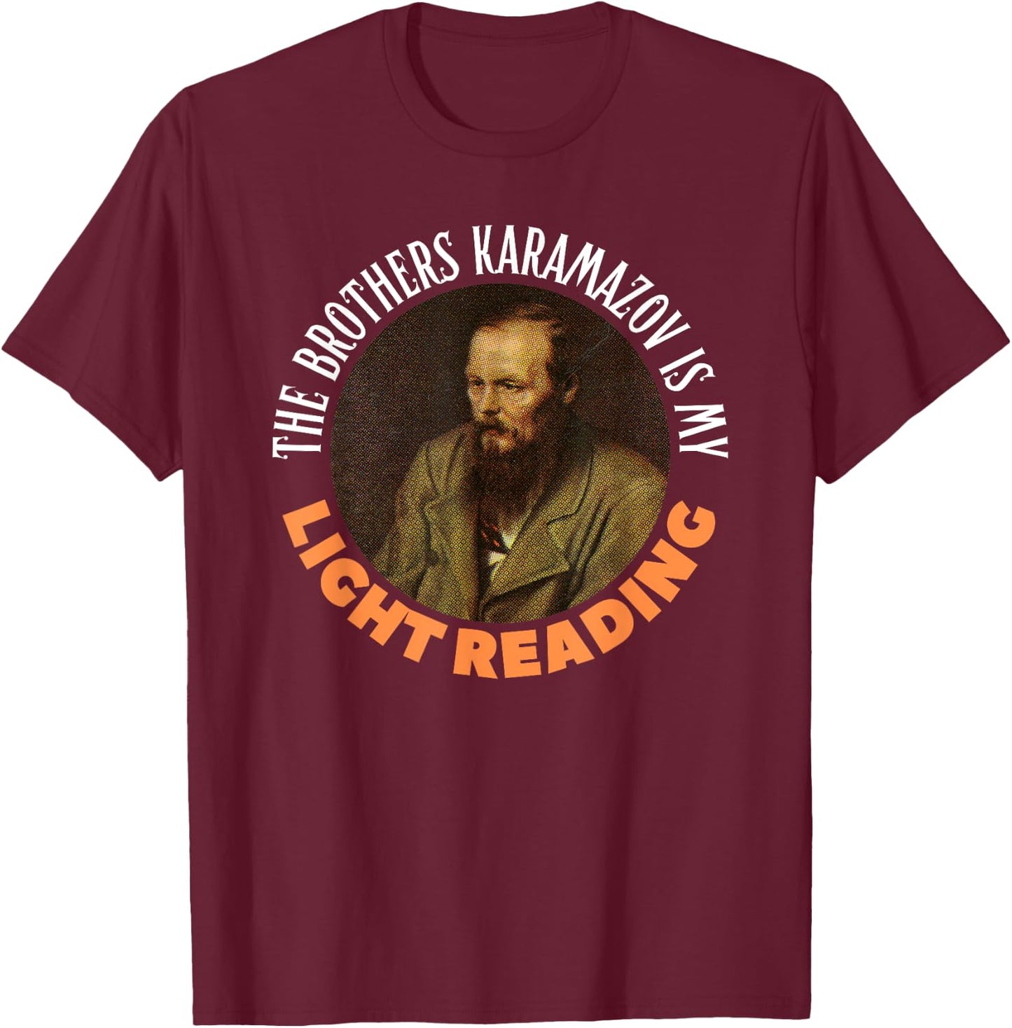 Funny Fyodor Dostoevsky Literature, Karamazov Light Reading T-Shirt - T-Shirt | Maroon