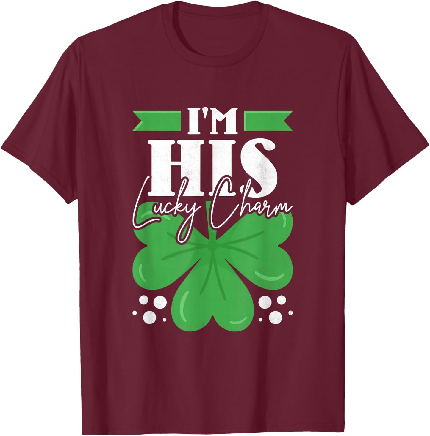 I'm His Shamrock, Couple St. Patrick's Day T-Shirt - T-Shirt | Maroon