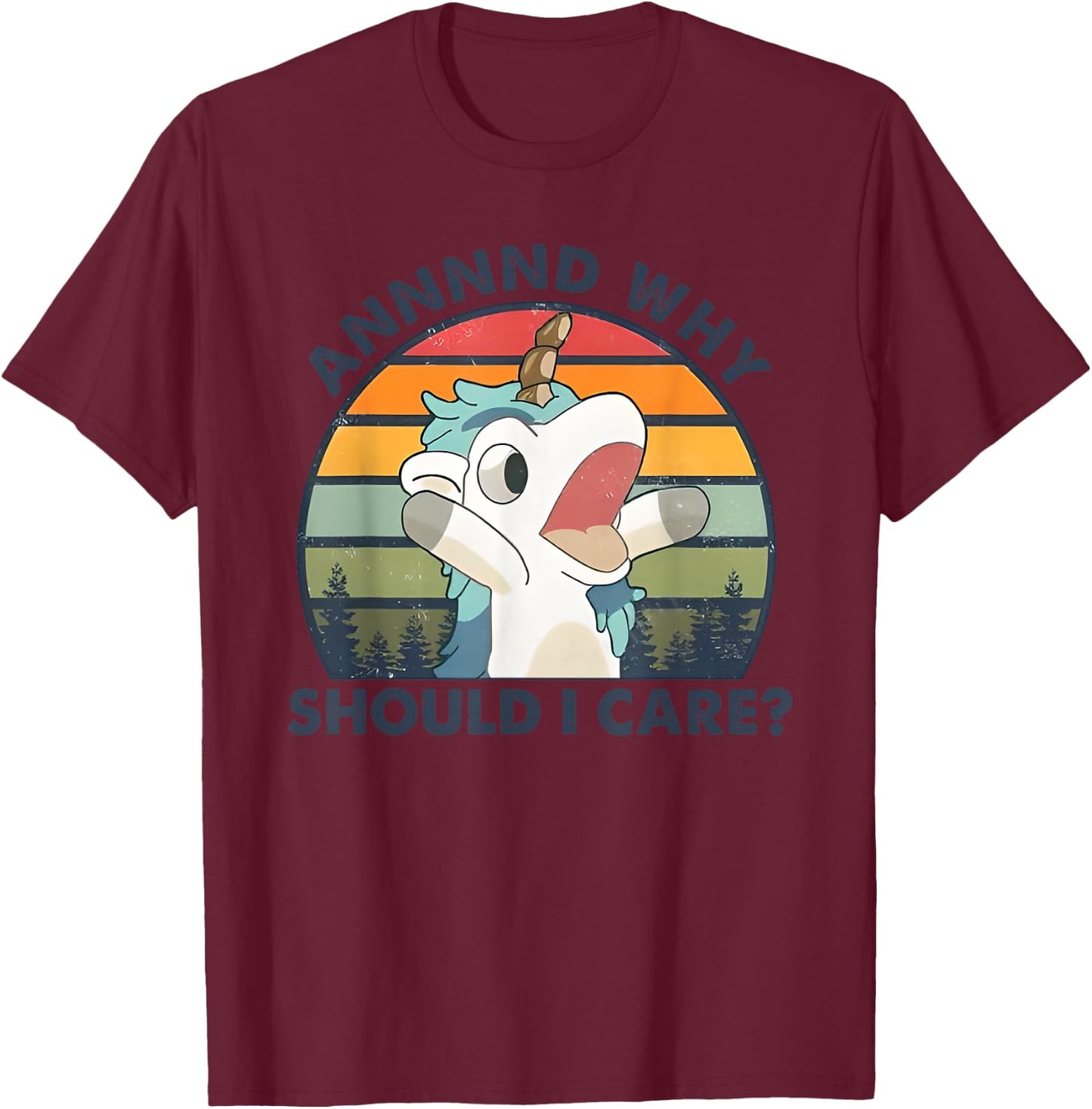 Annnnd Why Should I Care T-Shirt - T-Shirt | Maroon