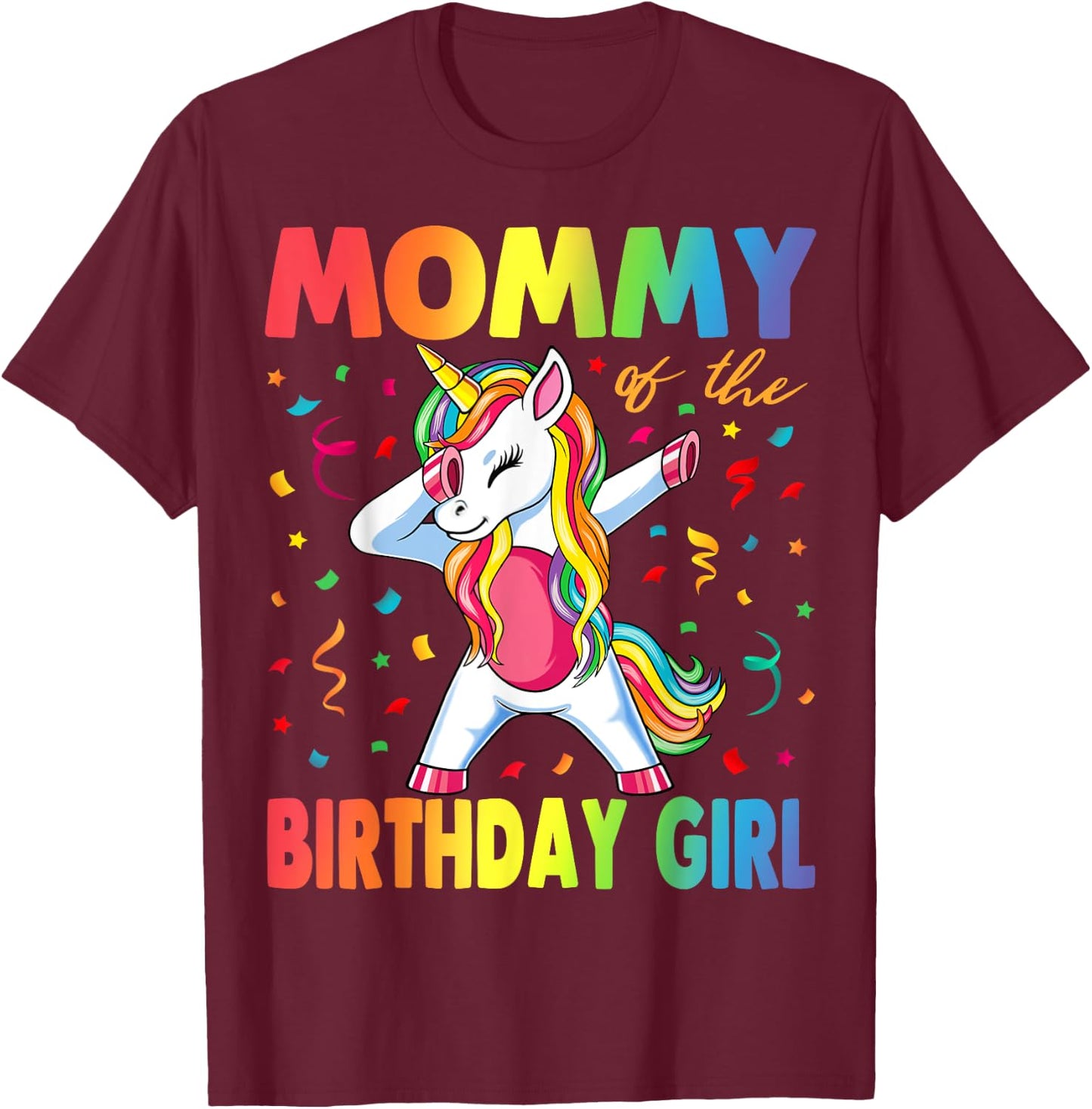 Mommy Of The Birthday Girl Mother Gift Unicorn Birthday T-Shirt - T-Shirt | Maroon