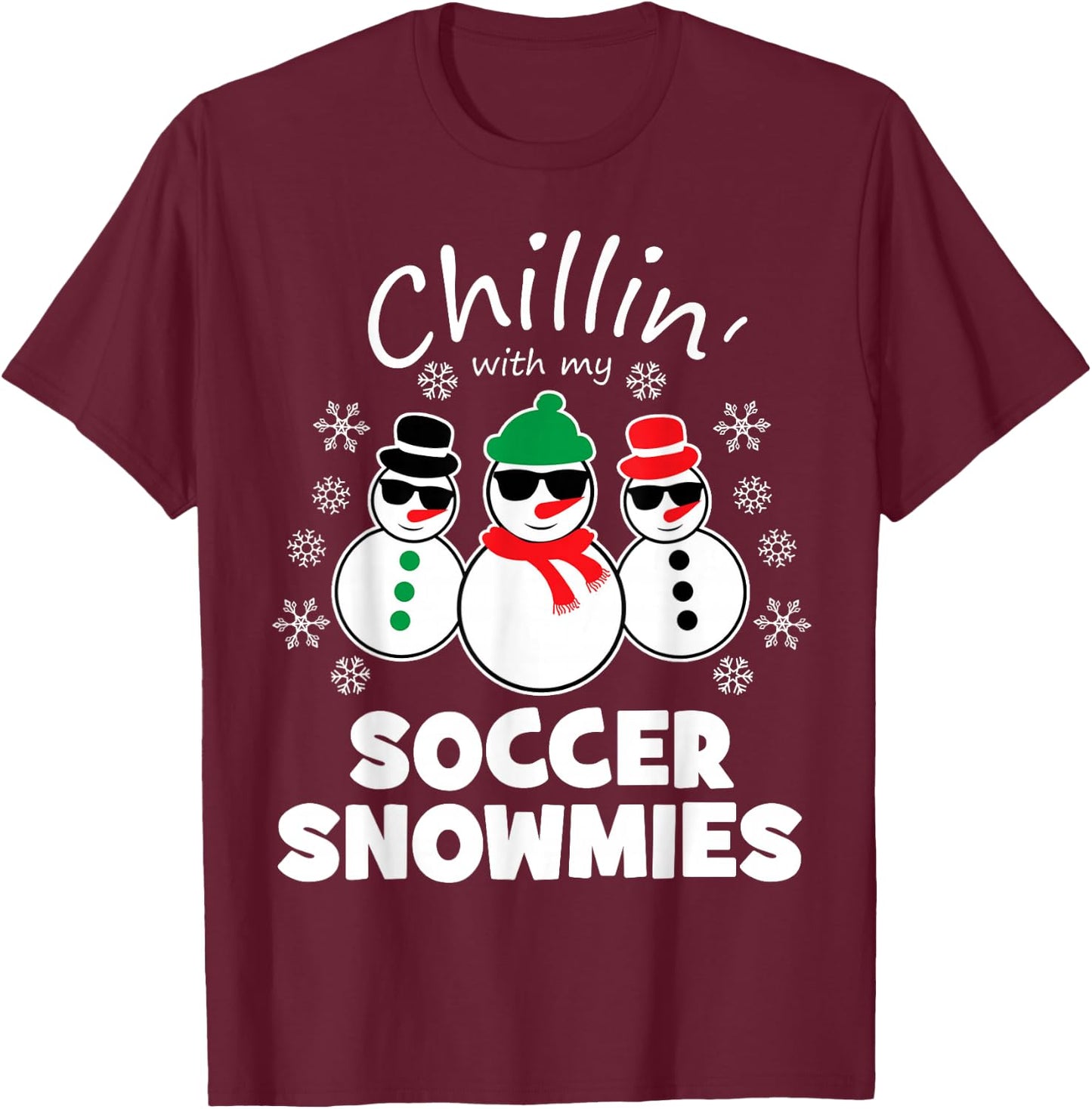 Chillin With My Soccer Snowmies Funny Christmas T-Shirt - T-Shirt | Maroon