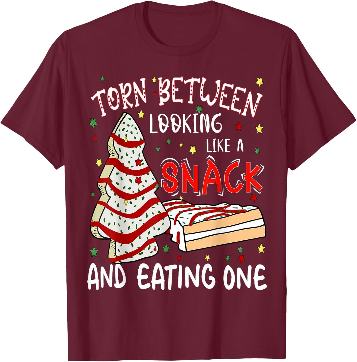 Torn Between Looking Like A Snack Or Eating One Christmas T-Shirt - T-Shirt | Maroon