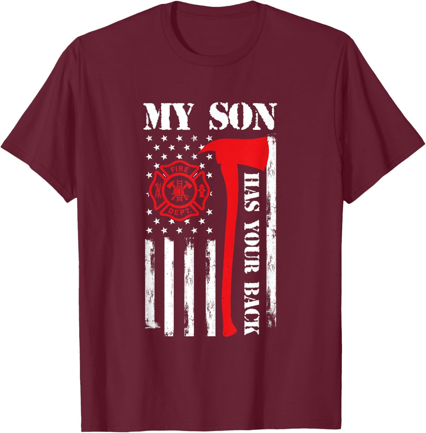 My Son Is A Firefighter Dad Fireman Father Son Firefighter T-Shirt - T-Shirt | Maroon