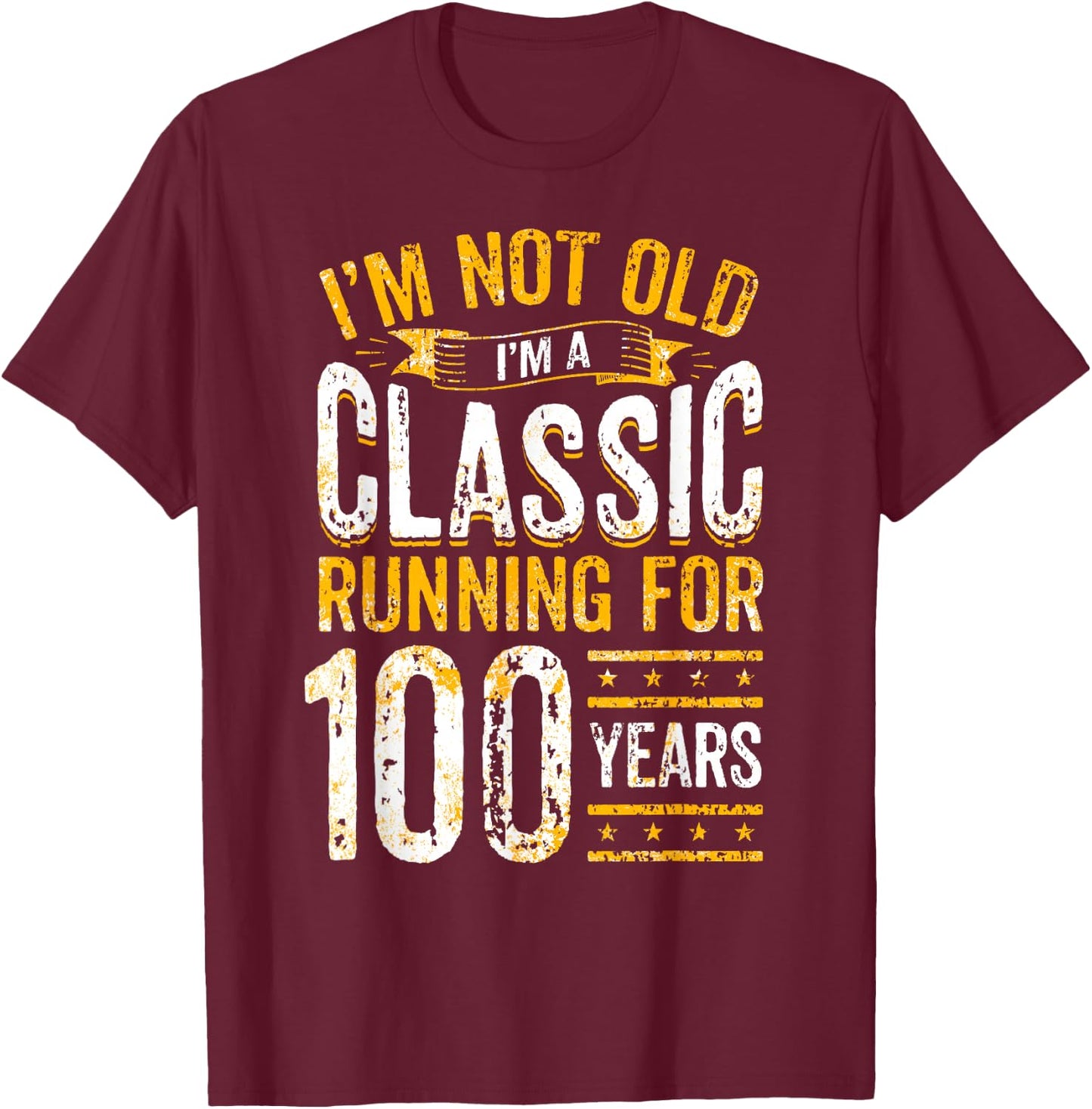 100th Birthday I 100 Year Old Classic T-Shirt - T-Shirt | Maroon