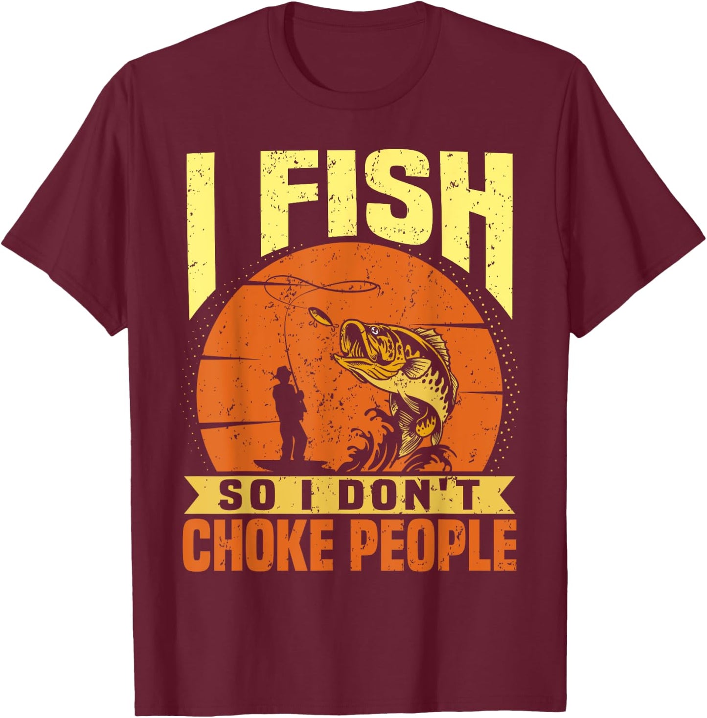 Funny Fishing Quotes Joke Sarcasm T-Shirt - T-Shirt | Maroon