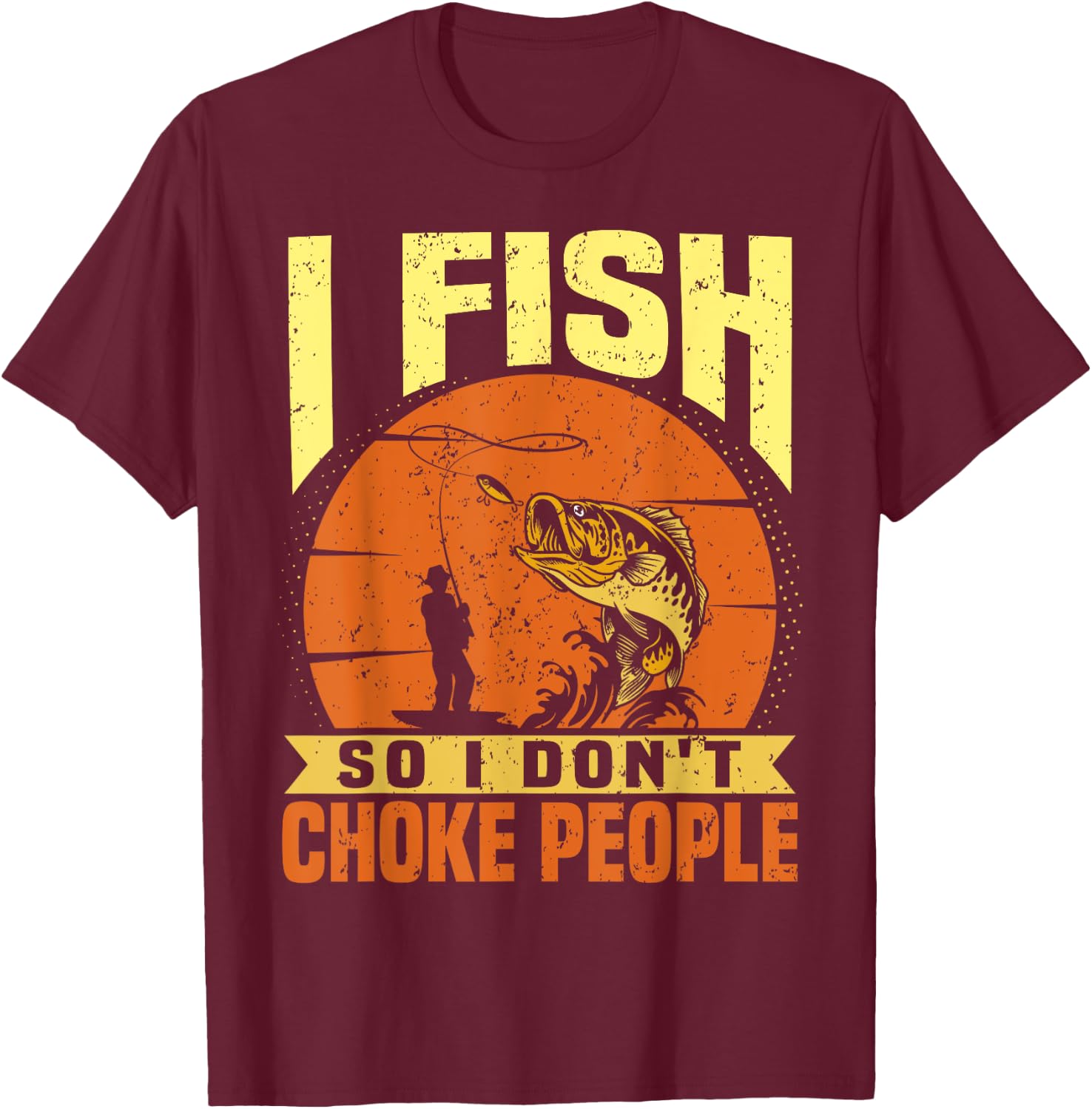 Funny Fishing Quotes Joke Sarcasm T-Shirt - T-Shirt | Maroon