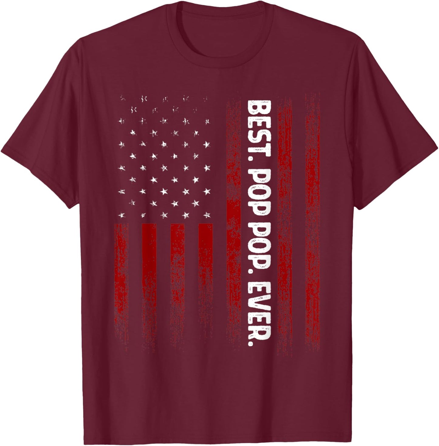 Best Pop Pop Ever American Flag Fathers Day Gift Poppop T-Shirt - T-Shirt | Maroon