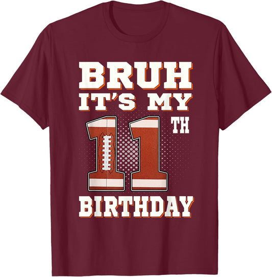 Bruh It's My 11th Birthday 11 Year Old Football Kids T-Shirt - T-Shirt | Maroon