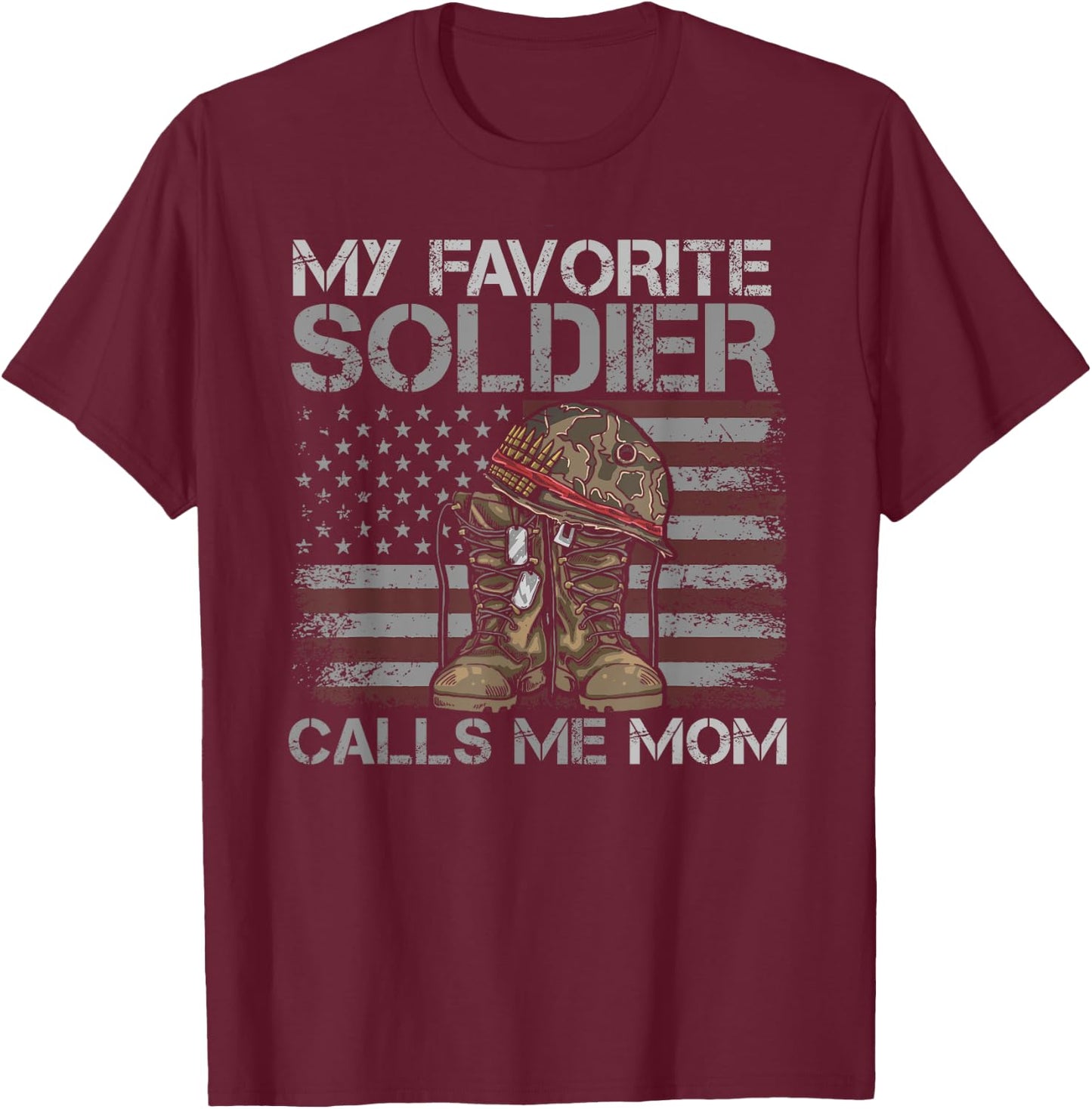 My Favorite Soldier Proud Military Mom T-Shirt - T-Shirt | Maroon