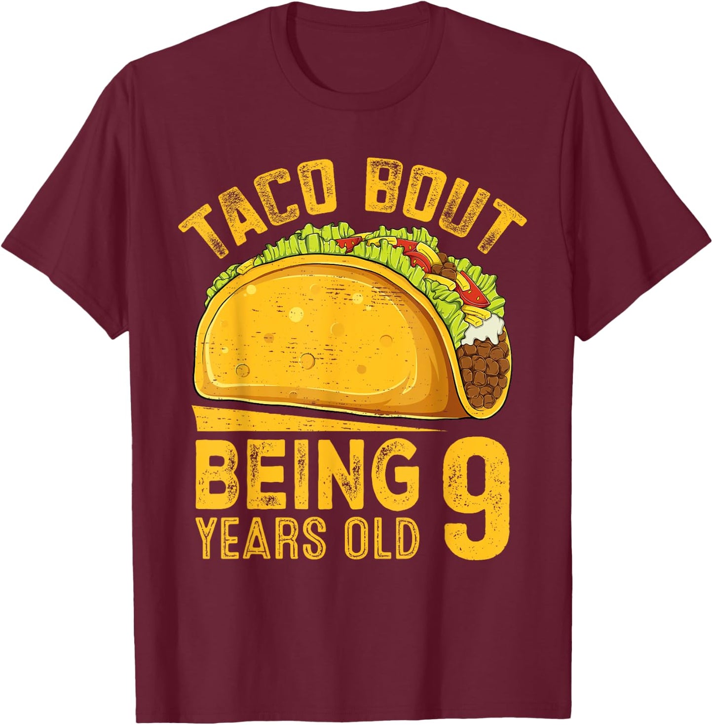Funny 9th Birthday Taco Bout Being 9 Years Old Boys Girls T-Shirt - T-Shirt | Maroon