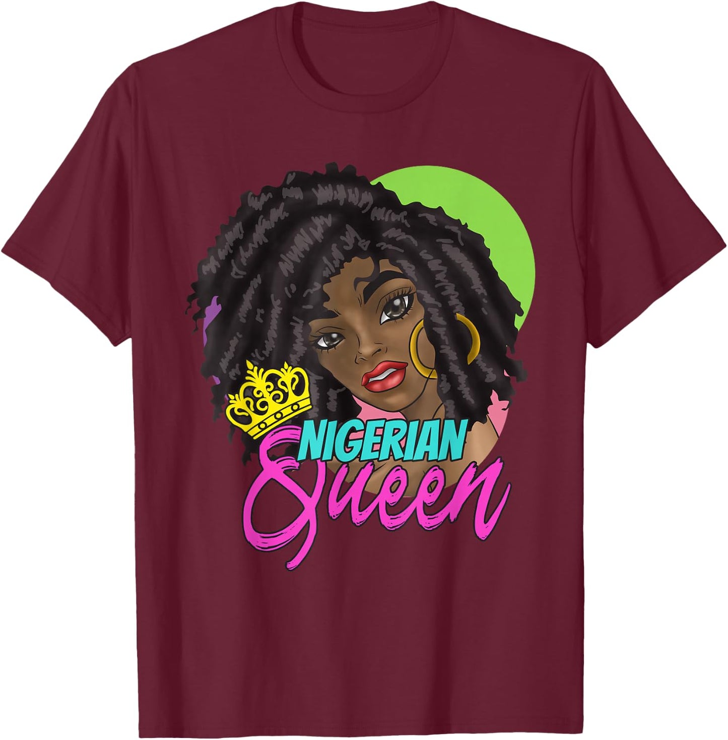 Nigeria Nigerian West Africa Proud Princess Queen Girl Woman T-Shirt - T-Shirt | Maroon