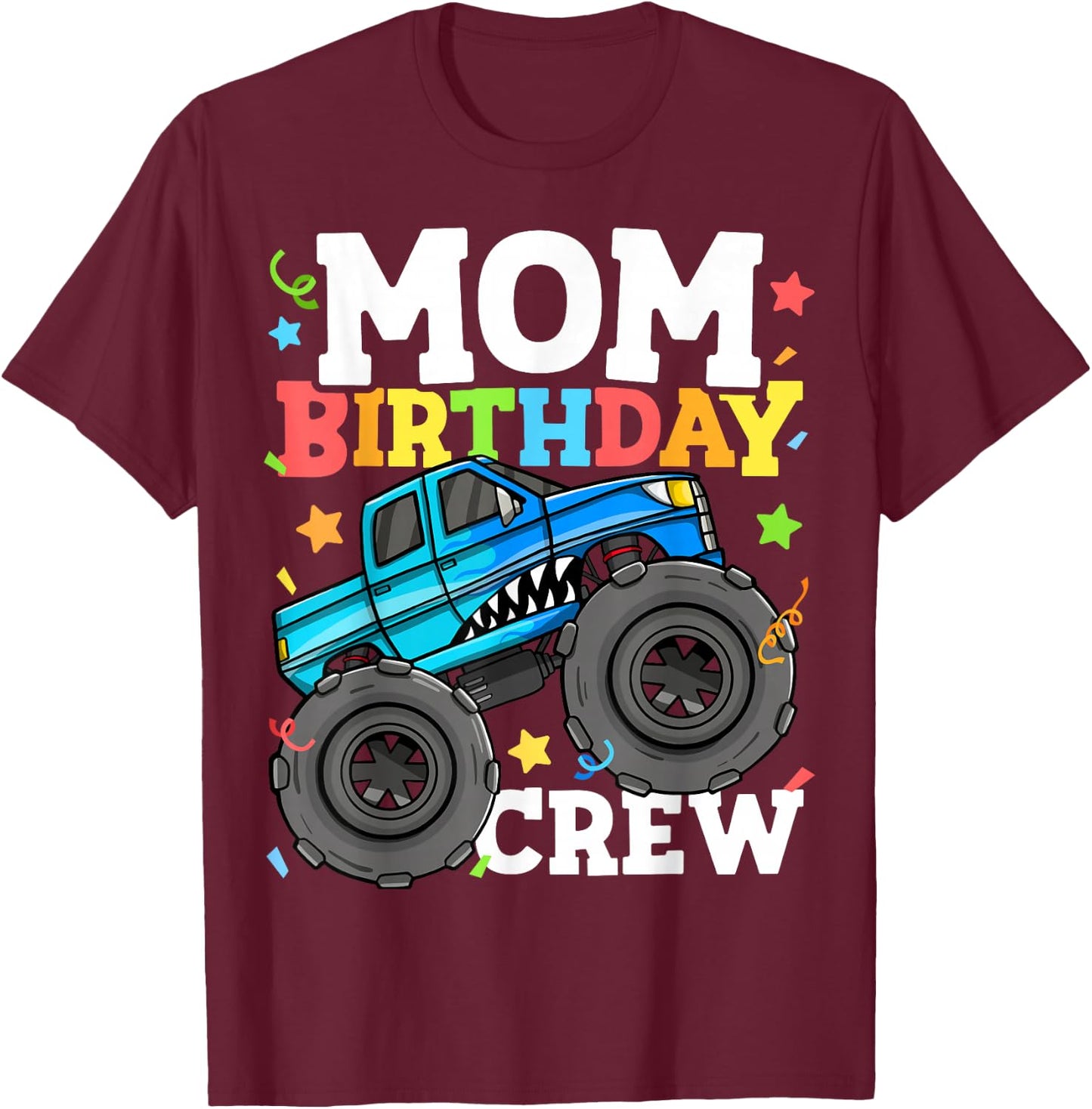 Mom Birthday Crew Monster Truck Theme Party Mommy Mama T-Shirt - T-Shirt | Maroon