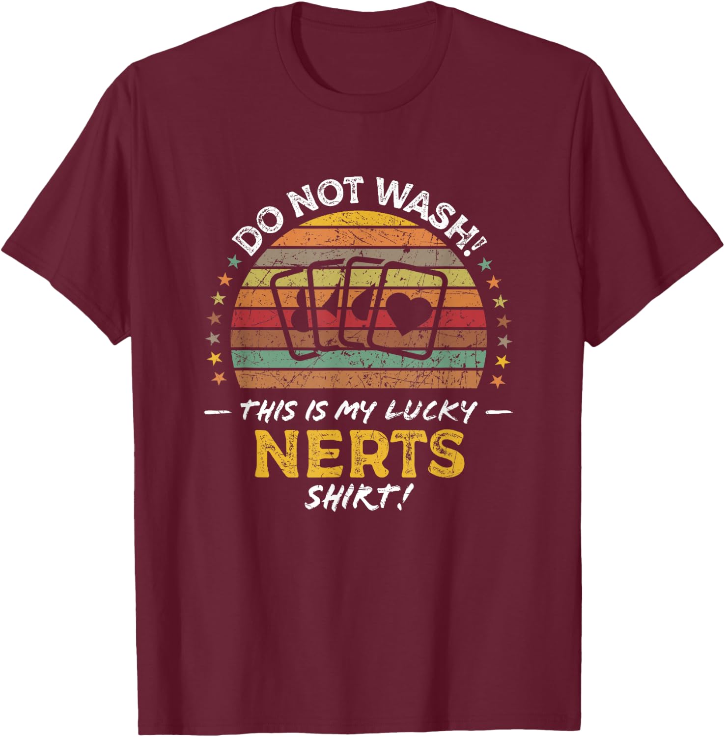 Nerts Funny Playing Cards Game Quote Graphic T-Shirt - T-Shirt | Maroon