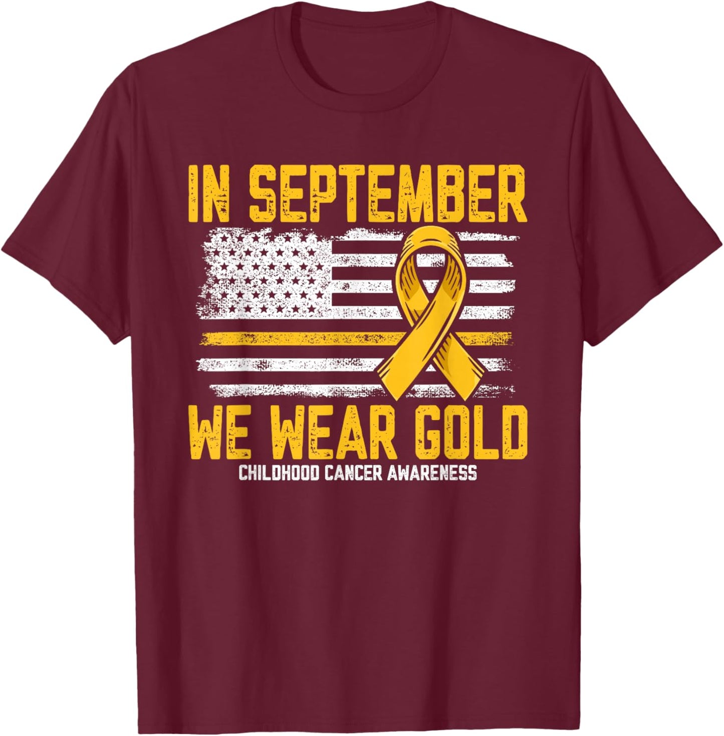 In September we Wear Gold Us Flag Childhood Cancer Awareness T-Shirt - T-Shirt | Maroon