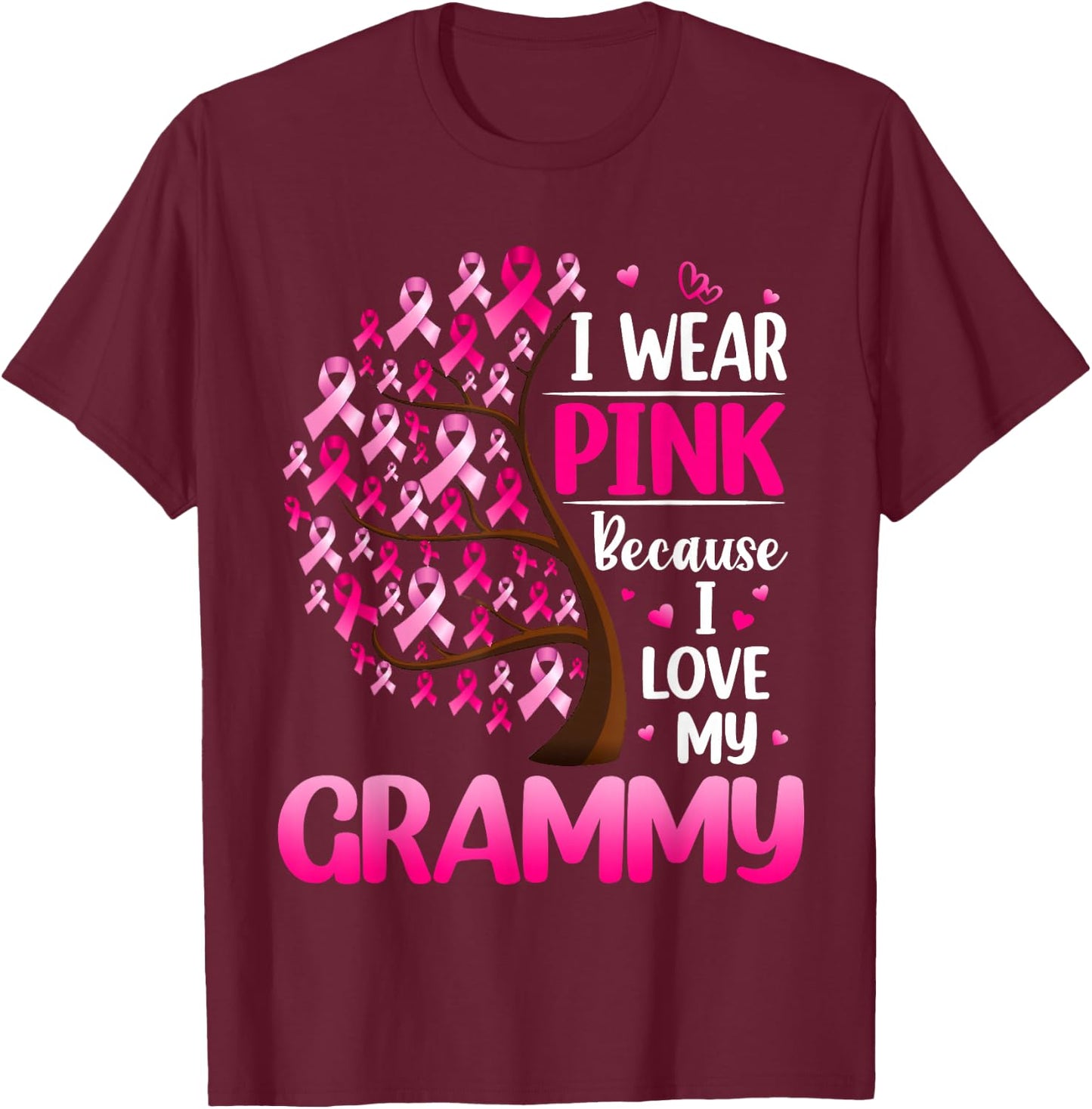 I Wear Pink For My Grammy Breast Cancer Awareness T-Shirt - T-Shirt | Maroon