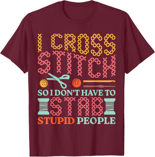 Cross Stitching for Cross Stitcher - -Adults - Black - Small - Short Sleeve T-Shirt - T-Shirt | Maroon