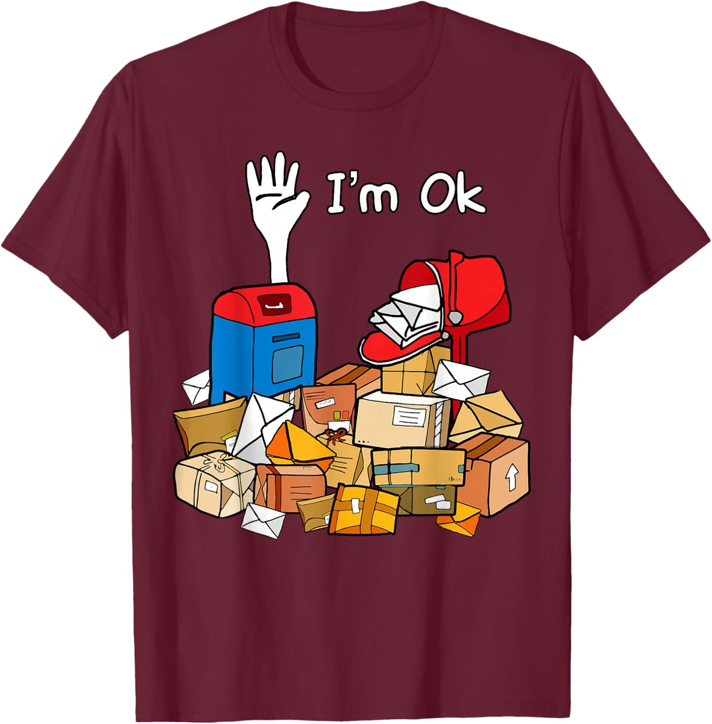 I'm Ok Funny Postal Worker T-Shirt - T-Shirt | Maroon