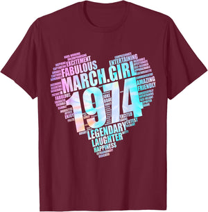 MARCH GIRL 1974 Awesome Fabulous Fifties Heart 51st Birthday T-Shirt - T-Shirt | Maroon