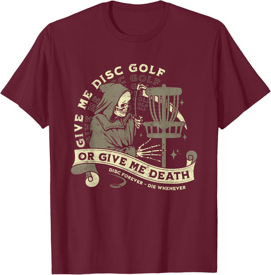 Disc Golf - Give Me Disc Golf Funny Sarcastic Halloween T-Shirt - T-Shirt | Maroon